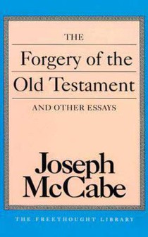 The Forgery of the Old Testament and Other Essays
