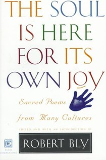 Bly, R: Soul Is Here for It's Own Joy voorzijde