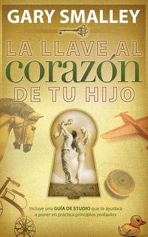 La llave al corazon de tu hijo voorzijde