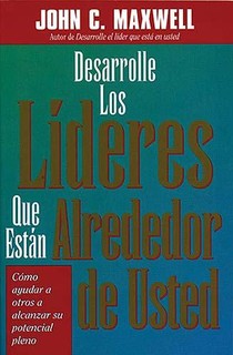 Desarrolle los lideres que estan alrededor de usted
