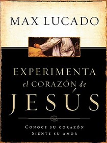 Experimente el corazon de Jesus