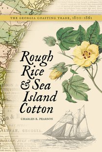 Rough Rice and Sea Island Cotton: The Georgia Coasting Trade, 1800-1861
