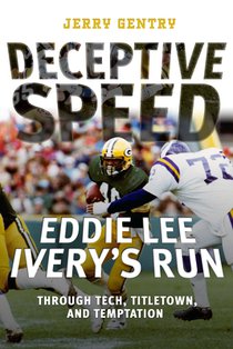Deceptive Speed: Eddie Lee Ivery's Run Through Tech, Titletown, and Temptation