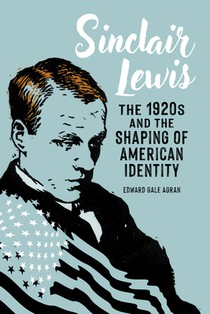 Sinclair Lewis: The 1920s and the Shaping of American Identity