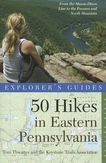 Explorer's Guide 50 Hikes in Eastern Pennsylvania