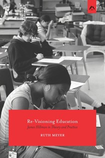 Re-Visioning Education: James Hillman in Theory and Practice