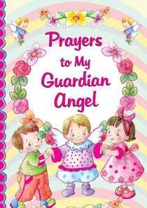 Prayers to My Guardian Angel