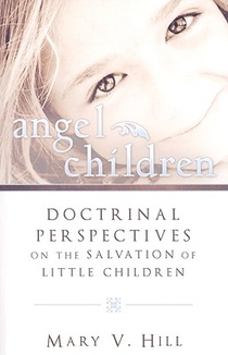 Angel Children: Doctrinal Perspectives on the Salvation of Little Children
