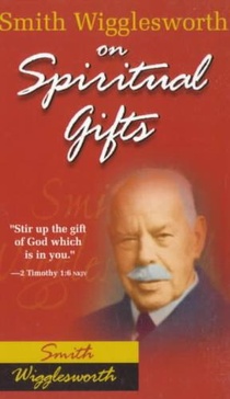 Smith Wigglesworth on Spiritual Gifts voorzijde