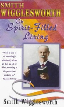 Smith Wigglesworth on Spirit Filled Living voorzijde