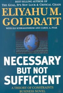 Necessary But Not Sufficient: A Theory of Constraints Business Novel