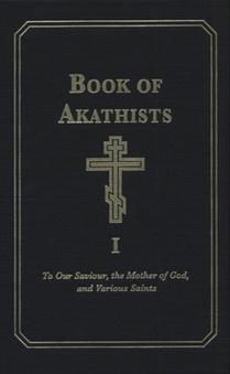 Book of Akathists Volume I