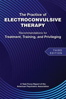 The Practice of Electroconvulsive Therapy