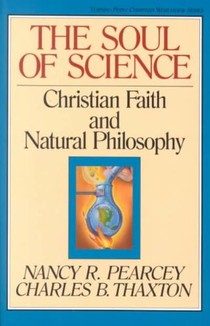 The Soul of Science: Christian Faith and Natural Philosophy Volume 16