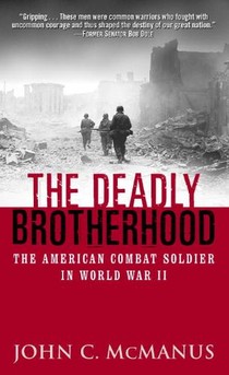 The Deadly Brotherhood: The American Combat Soldier in World War II voorzijde