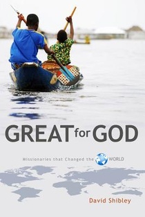 Great for God: Missionaries Who Changed the World voorzijde