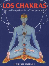 Los Chakras: Centros Energéticos de la Transformación