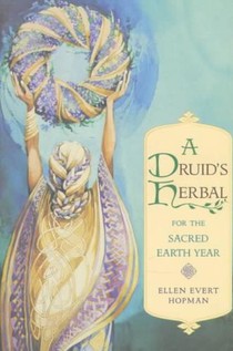 A Druid's Herbal for the Sacred Earth Year