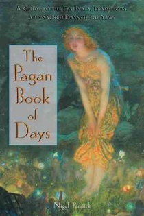 The Pagan Book of Days: A Guide to the Festivals, Traditions, and Sacred Days of the Year voorzijde