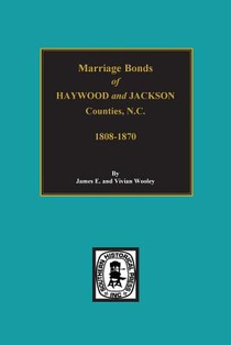 Haywood and Jackson Counties, North Carolina, Marriage Bonds of.