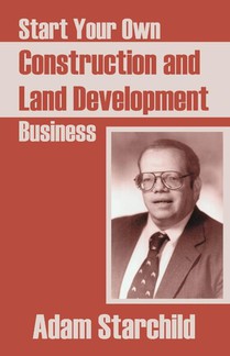 Start Your Own Construction and Land Development Business