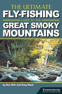 The Ultimate Fly-Fishing Guide to the Great Smoky Mountains