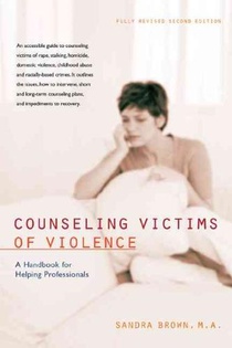 Counseling Victims of Violence: A Handbook for Helping Professionals