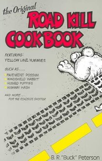 The Original Road Kill Cookbook