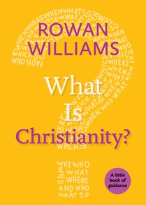 WHAT IS CHRISTIANITY?: A LITTLE BOOK OF