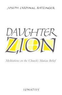 Daughter Zion: Meditations on the Church's Marian Belief