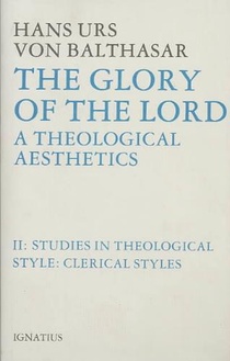 The Glory of the Lord: A Theological Aesthetics Volume 2
