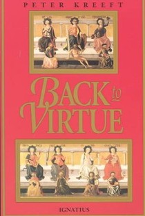 Back to Virtue: Traditional Moral Wisdom for Modern Moral Confusion voorzijde