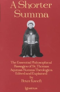 A Shorter Summa: The Essential Philosophical Passages of St. Thomas Aquinas' Summa Theologica Edited and Explained for Beginners voorzijde