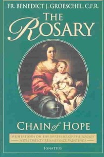 The Rosary: Chain of Hope: Meditations on the Mysteries of the Rosary with 20 Renaissance Paintings voorzijde