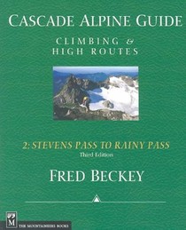 Cascade Alpine Guide: Climbing and High Routes: Stevens Pass to Rainy Pass voorzijde