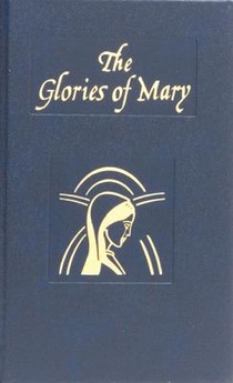 Glories of Mary: Explanation of the Hail Holy Queen