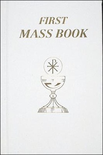First Mass Book: An Easy Way of Participating at Mass for Boys and Girls