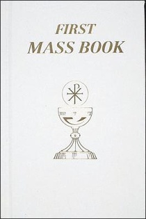 First Mass Book: An Easy Way of Participating at Mass for Boys and Girls