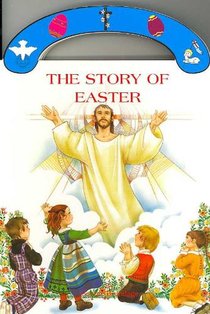 The Story of Easter: St. Joseph Carry-Me-Along Board Book