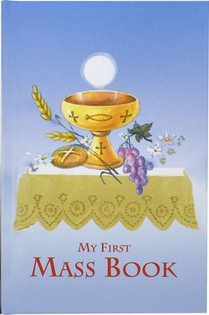 First Mass Book: An Easy Way of Participating at Mass for Boys and Girls