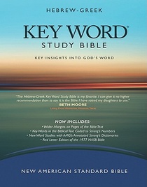 Hebrew-Greek Key Word Study Bible-NASB: Key Insights Into God's Word