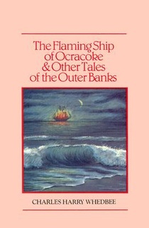 The Flaming Ship of Ocracoke and Other Tales of the Outer Banks