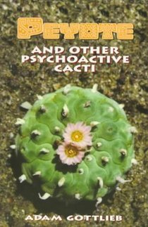 Peyote and Other Psychoactive Cacti