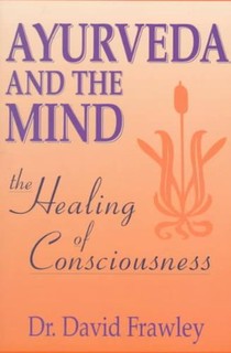 Frawley, D: Ayurveda and the Mind voorzijde