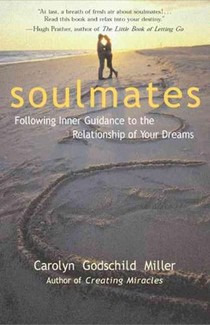 Soulmates: Following Inner Guidance to the Relationship of Your Dreams