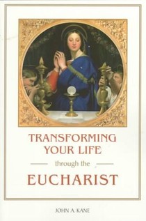 Transforming Your Life Through the Eucharist voorzijde