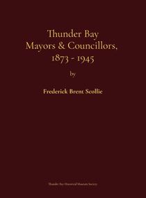 Thunder Bay Mayors & Councillors, 1873-1945