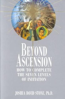 Beyond Ascension: How to Complete the Seven Levels of Initiation voorzijde