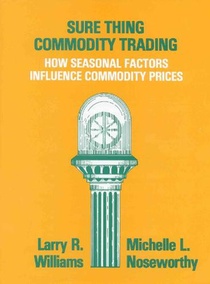 Sure Thing Commodity Trading: How Seasonal Factors Influence Commodity Prices