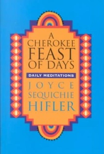Cherokee Feast of Days: Daily Meditations